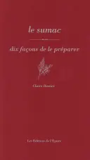 Le sumac : dix façons de le préparer