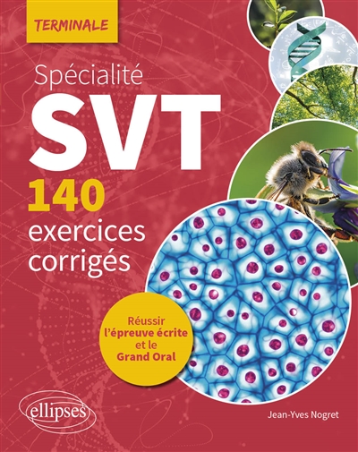 Spécialité SVT terminale : 140 exercices corrigés : réussir l'épreuve écrite et le grand oral