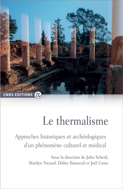 Le thermalisme : approches historiques et archéologiques d'un phénomène culturel et social