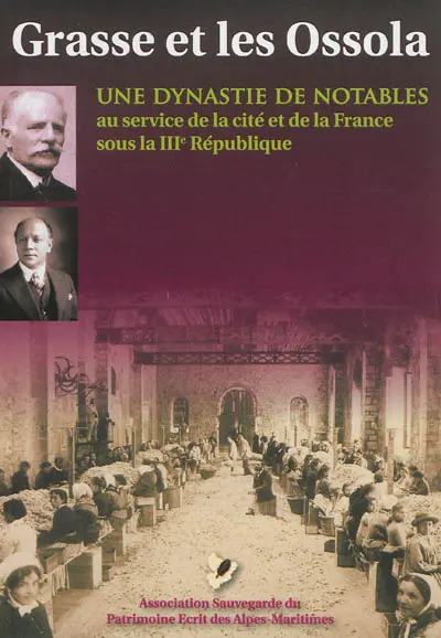 Grasse et les Ossola : une dynastie de notables au service de la cité et de la France sous la IIIe République