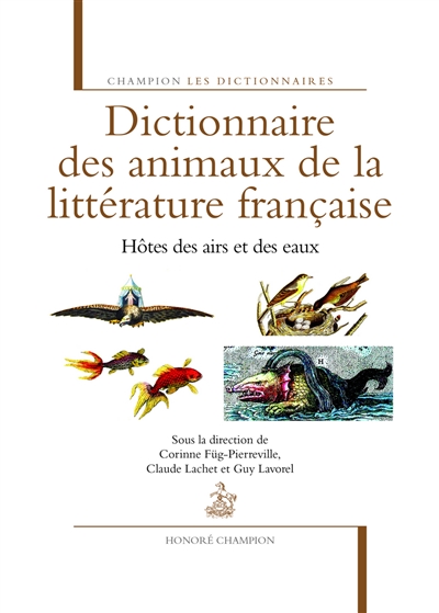 Dictionnaire des animaux de la littérature française. Hôtes des airs et des eaux