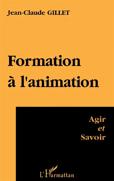 Formation à l'animation : agir et savoir