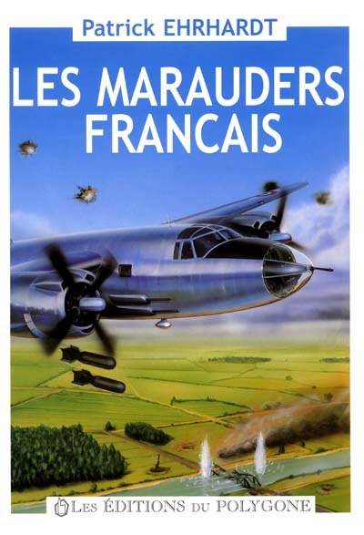 Les marauders français : de 1943 à 1946 : le retour des chevaliers
