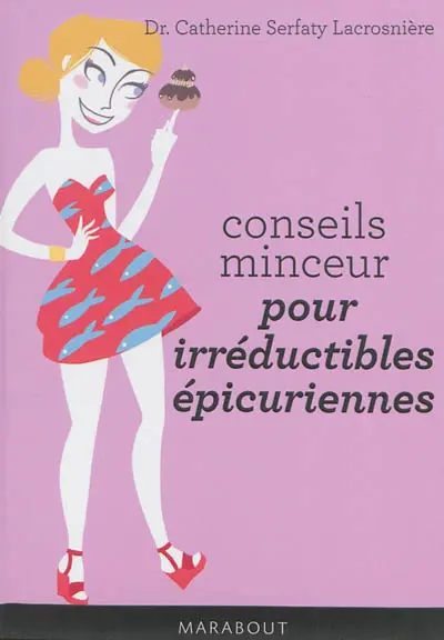 Conseils minceur pour irréductibles épicuriennes