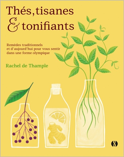 Thés, tisanes & tonifiants : remèdes d'hier et d'aujourd'hui pour être dans une forme olympique