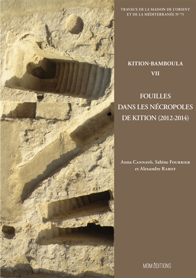 Kition-Bamboula. Vol. 7. Fouilles dans les nécropoles de Kition (2012-2014)