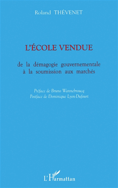 L'école vendue : de la démagogie gouvernementale à la soumission aux marchés