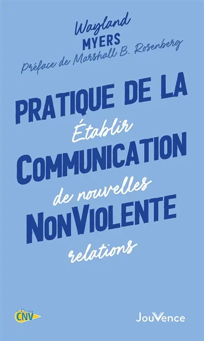 Pratique de la communication non violente : établir de nouvelles relations