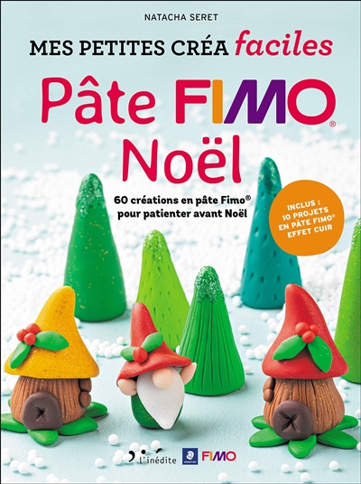 Pâte fimo Noël - 60 créations en pâte Fimo® pour patienter avant Noël -  Natacha Seret (EAN13 : 9782350323909)