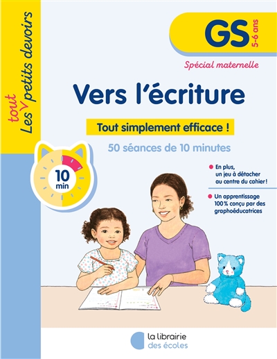 Vers l'écriture, GS, 5-6 ans : tout simplement efficace ! : 50 séances de 10 minutes