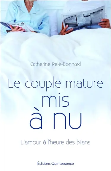 Le couple mature mis à nu : l'amour à l'heure des bilans