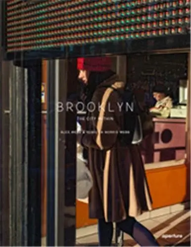 Alex Webb and Rebecca Norris Webb Brooklyn The City Within