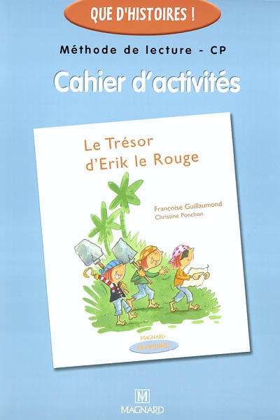Méthode de lecture CP, cahier d'activités : le trésor d'Erik Le Rouge