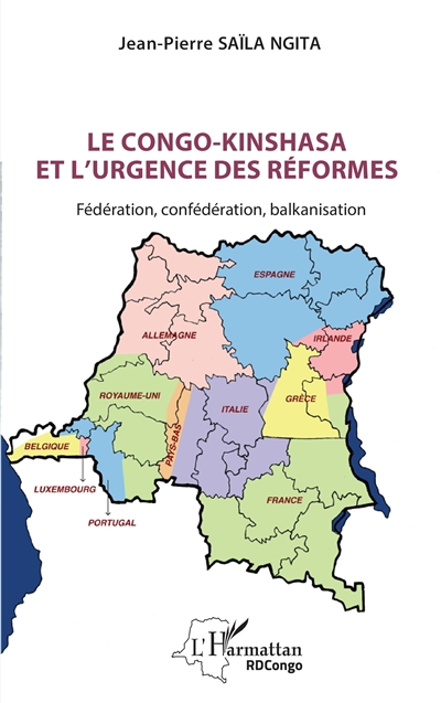 Le Congo-Kinshasa et l'urgence des réformes : fédération, confédération, balkanisation