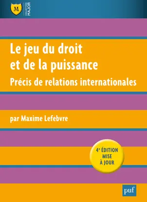 Le jeu du droit et de la puissance : précis de relations internationales