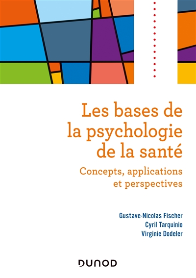 Les bases de la psychologie de la santé : concepts, applications et perspectives