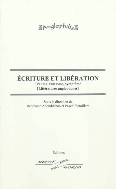 Ecriture et libération : trauma, fantasme, symptôme