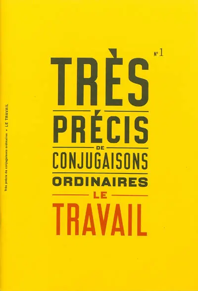 Très précis de conjugaisons ordinaires. Vol. 1. Le travail