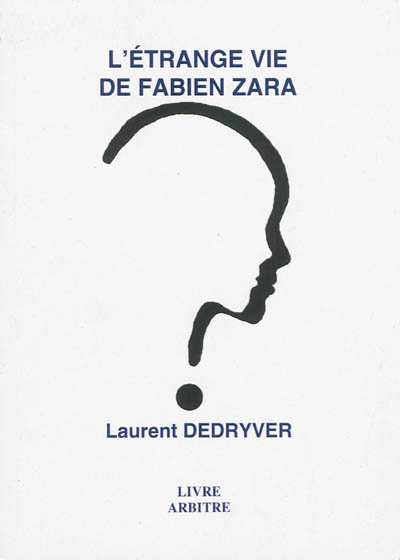 L'étrange vie de Fabien Zara