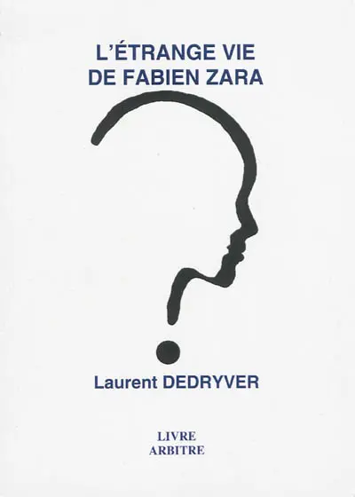L'étrange vie de Fabien Zara