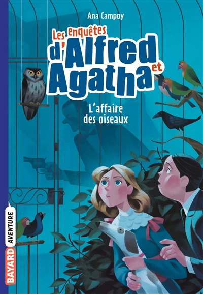 Les enquêtes d'Alfred et Agatha. Vol. 1. L'affaire des oiseaux