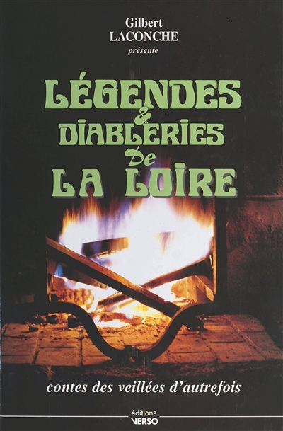 Légendes et diableries de la Loire (Forez) : contes des veillées d'autrefois