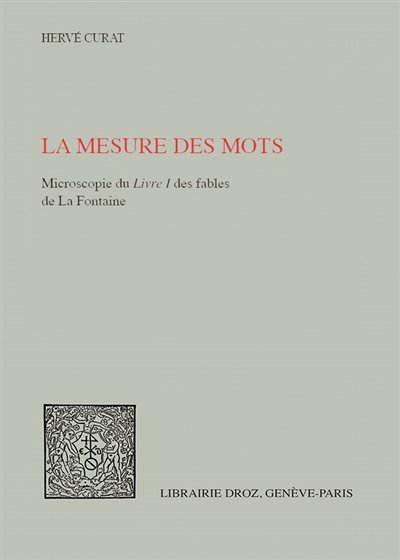 La mesure des mots : microscopie du Livre I des fables de La Fontaine