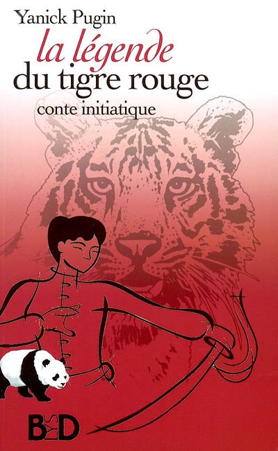 La légende du tigre rouge : conte initiatique