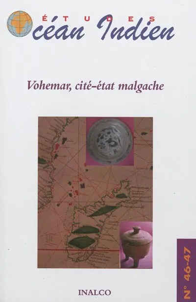 Etudes océan Indien, n° 46-47. Vohémar, cité-Etat malgache