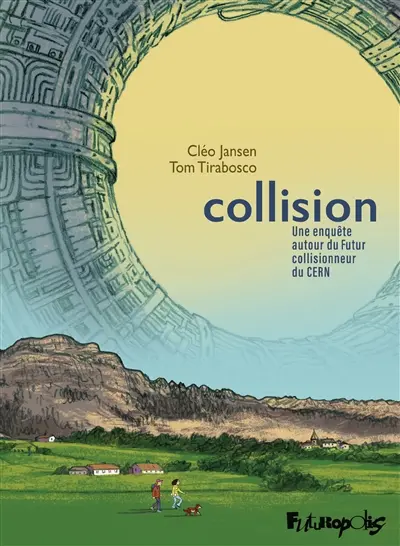 Collision : enquête sur le futur collisionneur du CERN