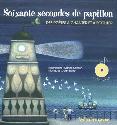 Soixante secondes de papillon : des poètes à chanter et à écouter