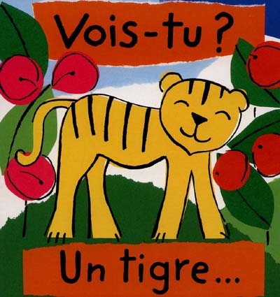 Vois-tu ? Un tigre