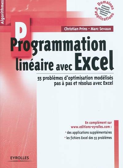 Programmation linéaire avec Excel : 55 problèmes d'optimisation modélisés pas à pas et résolus avec Excel