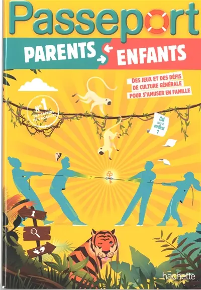 Passeport parents, enfants : des jeux et des défis de culture générale pour s'amuser en famille