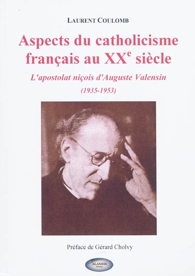 Aspects du catholicisme français au XXe siècle : l'apostolat niçois d'Auguste Valensin (1935-1953)