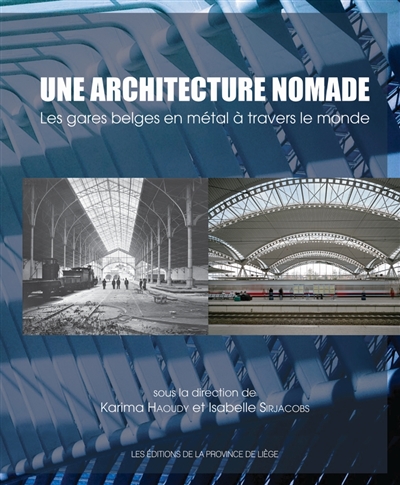 Une architecture nomade : les gares belges en métal à travers le monde