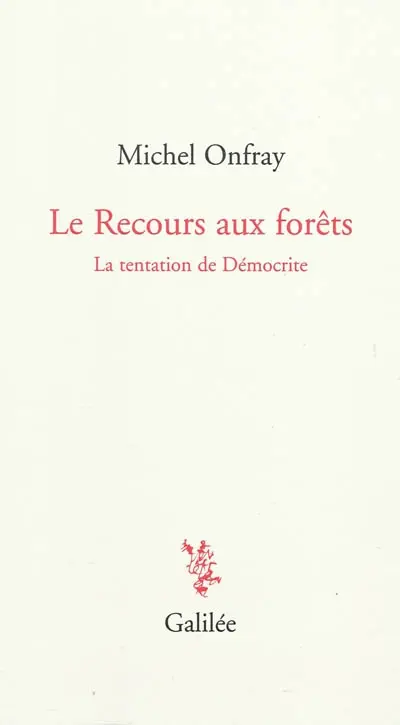 Le recours aux forêts : la tentation de Démocrite