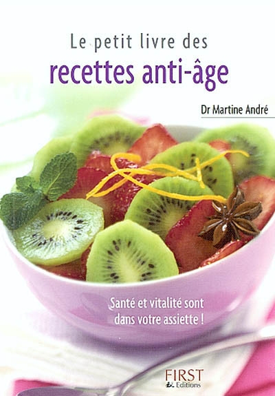 Le petit livre des recettes anti-âge : santé et vitalité dans votre assiette !