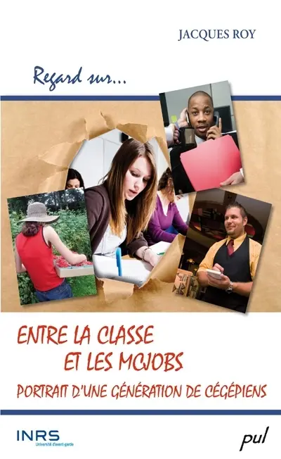 Entre la classe et les mcjobs : portrait d'une génération de cégépiens
