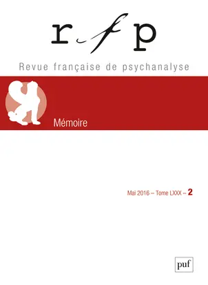 Revue française de psychanalyse, n° 2 (2016). Mémoire