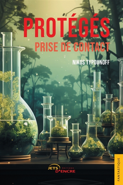 Protégés. Tome 2 : Prise de...