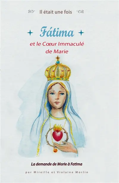 Fatima et le coeur immaculé de Marie : la demande de Marie à Fatima