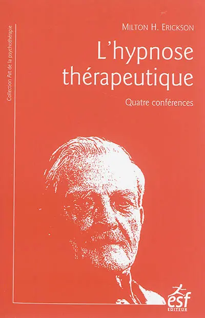 L'hypnose thérapeutique : quatre conférences