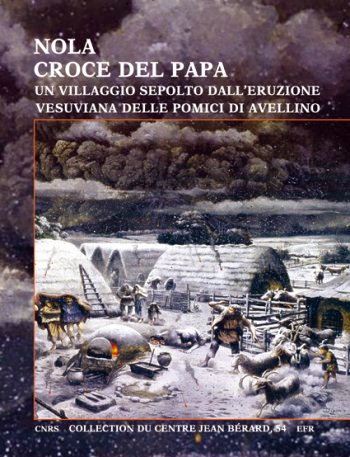 Nola, Croce del Papa : un villaggio sepolto dall'eruzione vesuviana delle pomici di Avellino