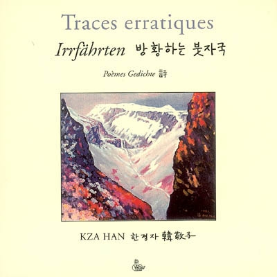 Traces erratiques : poèmes. Irrfährten : Gedichte