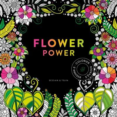 flower power : colorier, s'amuser, s'évader