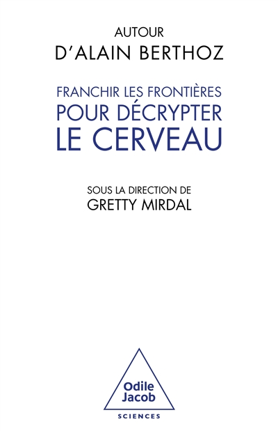 Autour d'Alain Berthoz : franchir les frontières pour décrypter le cerveau