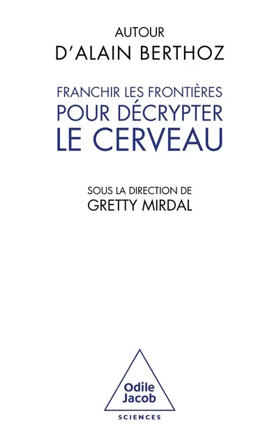 Autour d'Alain Berthoz : franchir les frontières pour décrypter le cerveau
