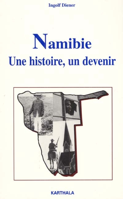Namibie, une histoire, un devenir