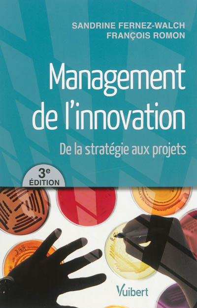 Management de l'innovation : de la stratégie aux projets